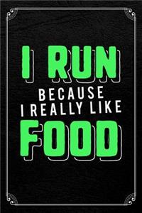 I Run Because I Really Like Food