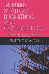 Simplified Scaffold Engineering and Construction