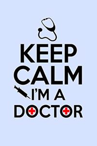 Keep Calm I'm a Doctor