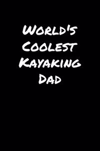 World's Coolest Kayaking Dad
