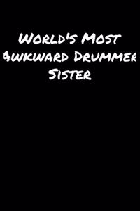 World's Most Awkward Drummer Sister
