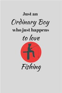 Just an Ordinary Boy who just happens to love Fishing.