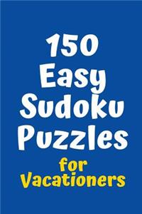150 Easy Sudoku Puzzles for Vacationers