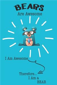 Bears Are Awesome I Am Awesome Therefore I Am a Bear