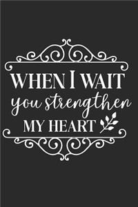 When I Wait You Strengthen My Heart