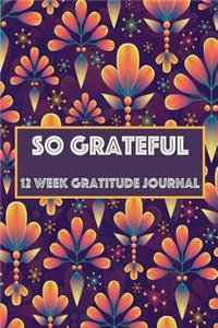 So Grateful 12 Week Gratitude Journal