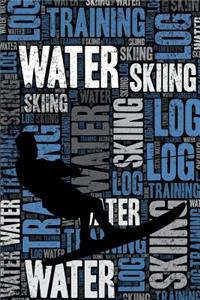 Water Skiing Training Log and Diary: Water Skiing Training Journal and Book for Water Skier and Coach - Water Skiing Notebook Tracker