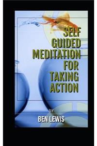 Self Guided Meditation for Taking Action