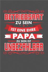 Betriebsrat Zu Sein Ist Eine Ehre - Papa Zu Sein Ist Unbezahlbar
