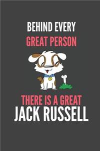Behind Every Great Person There Is A Great Jack Russell