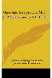 Goethes Gesprache Mit J. P. Eckermann V1 (1908)