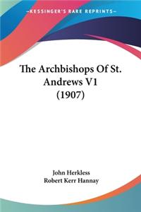 Archbishops Of St. Andrews V1 (1907)