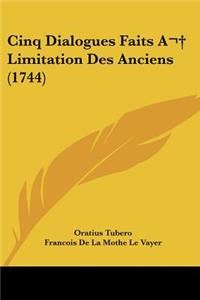Cinq Dialogues Faits A Limitation Des Anciens (1744)