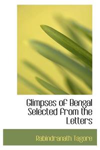 Glimpses of Bengal Selected from the Letters