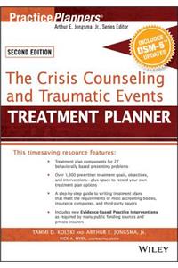 Crisis Counseling and Traumatic Events Treatment Planner, with Dsm-5 Updates, 2nd Edition