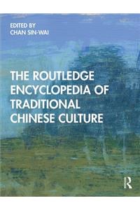 Routledge Encyclopedia of Traditional Chinese Culture