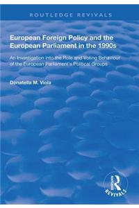 European Foreign Policy and the European Parliament in the 1990s