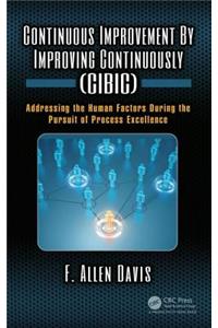 Continuous Improvement By Improving Continuously (CIBIC)