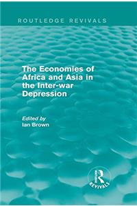 The Economies of Africa and Asia in the Inter-war Depression (Routledge Revivals)