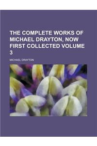 The Complete Works of Michael Drayton, Now First Collected (Volume 2)