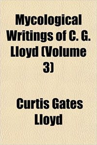 Mycological Writings of C. G. Lloyd (Volume 3)