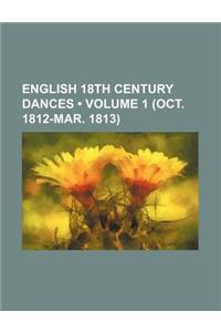 English 18th Century Dances (Volume 1 (Oct. 1812-Mar. 1813))