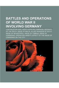 Battles and Operations of World War II Involving Germany