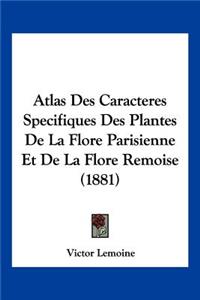 Atlas Des Caracteres Specifiques Des Plantes De La Flore Parisienne Et De La Flore Remoise (1881)