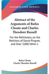 Abstract of the Arguments of Rufus Choate and Charles Theodore Russell