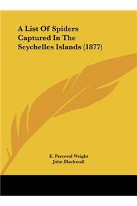 List of Spiders Captured in the Seychelles Islands (1877)