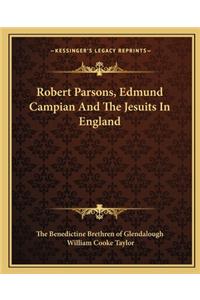 Robert Parsons, Edmund Campian and the Jesuits in England