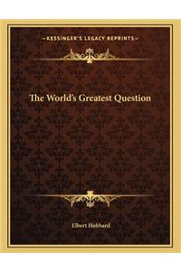 The World's Greatest Question