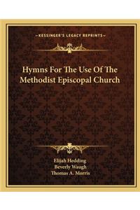 Hymns for the Use of the Methodist Episcopal Church