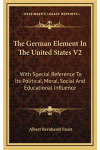 The German Element in the United States V2