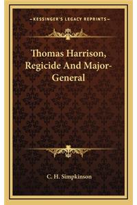 Thomas Harrison, Regicide and Major-General
