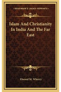 Islam and Christianity in India and the Far East