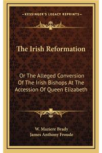 The Irish Reformation