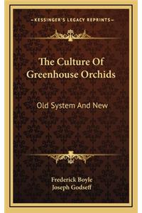 Culture Of Greenhouse Orchids