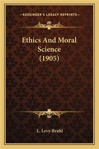 Ethics And Moral Science (1905)
