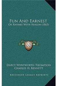 Fun And Earnest