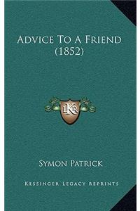 Advice to a Friend (1852)