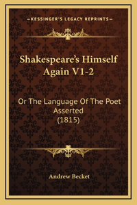 Shakespeare's Himself Again V1-2