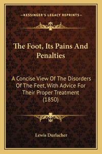 Foot, Its Pains And Penalties
