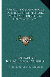 Antiquite Geographique De L' Inde Et De Plusieurs Autres Contrees De La Haute Asie (1775)