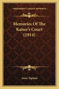 Memories Of The Kaiser's Court (1914)