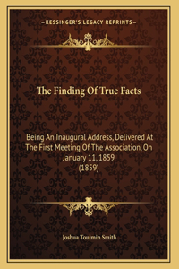 The Finding Of True Facts