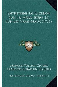 Entretiens De Ciceron Sur Les Vrais Biens Et Sur Les Vrais Maux (1721)