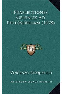 Praelectiones Geniales Ad Philosophiam (1678)