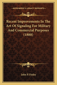Recent Improvements In The Art Of Signaling For Military And Commercial Purposes (1888)