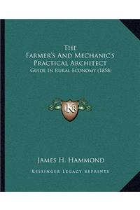 Farmer's And Mechanic's Practical Architect